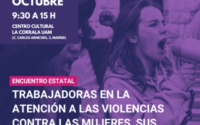 Encuentro Estatal de Trabajadoras de la Atención a las Violencias contra las Mujeres, sus Hijas e Hijos